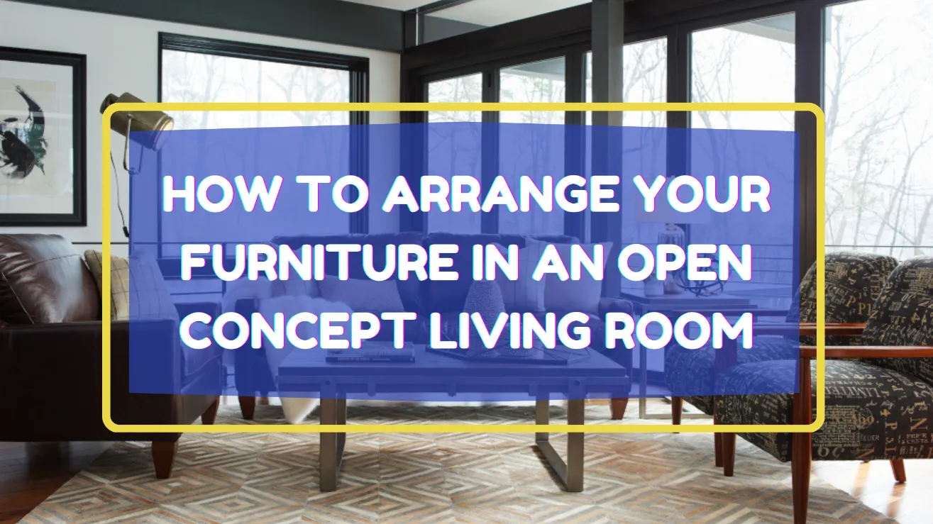 how-to-arrange-your-furniture-in-an-open-concept-living-room